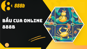 Cách chơi Bầu Cua Online tại 888B như cao thủ